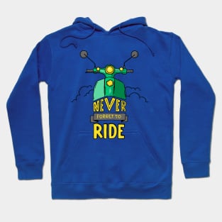 Never forget to ride Vespa Hoodie